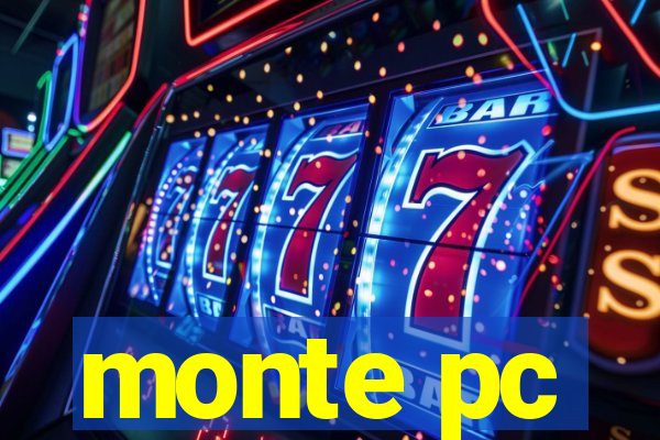 monte pc